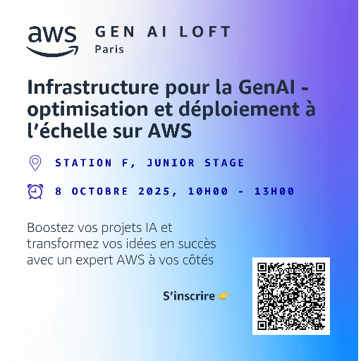 [AWS GenAI Loft] Infrastructure pour la GenAI - optimisation et déploiement à l’échelle sur AWS