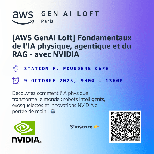 [AWS GenAI Loft] Fondamentaux de l’IA physique, agentique et du RAG - avec NVIDIA