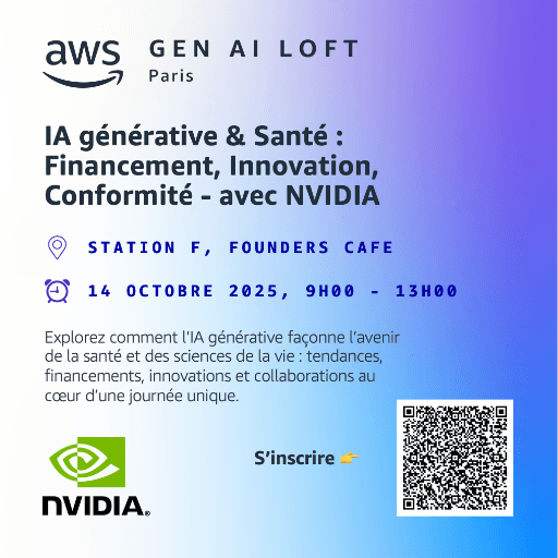 [AWS GenAI Loft] IA générative & Santé : Financement, Innovation, Conformité - avec NVIDIA