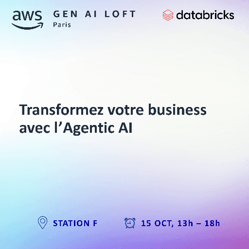 [AWS GenAI Loft] Transformez votre business avec l'Agentic AI
