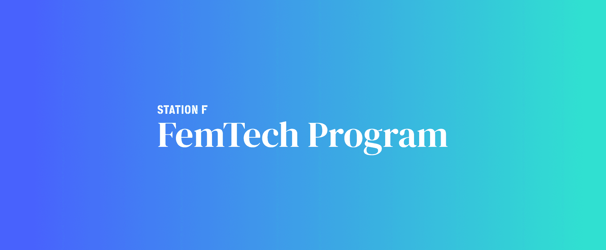 From menopause to fertility, meet the 14 startups of STATION F’s FemTech Program batch 1
