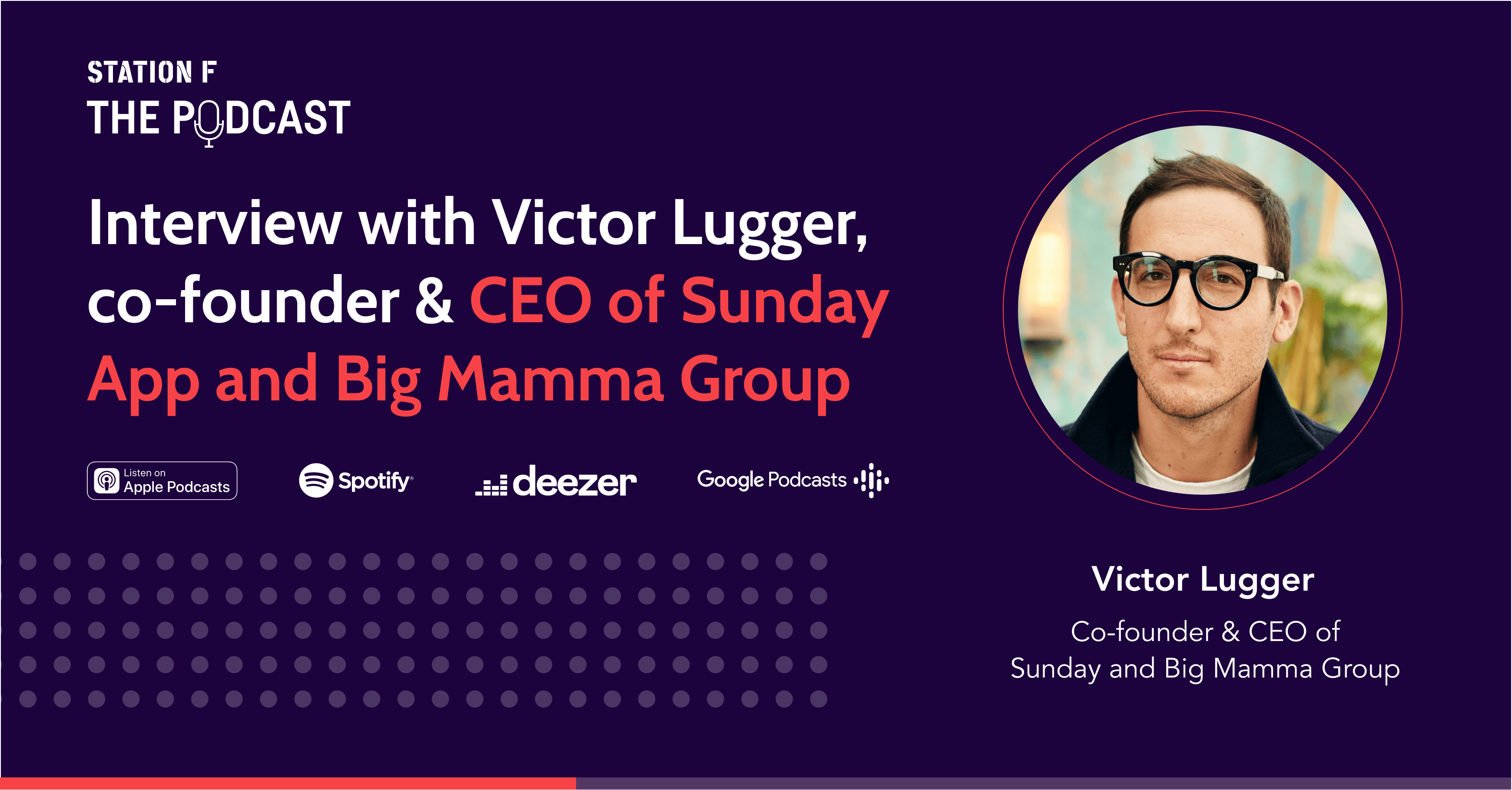 Interview with Victor Lugger, co-founder & CEO of Big Mamma Group and Sunday App