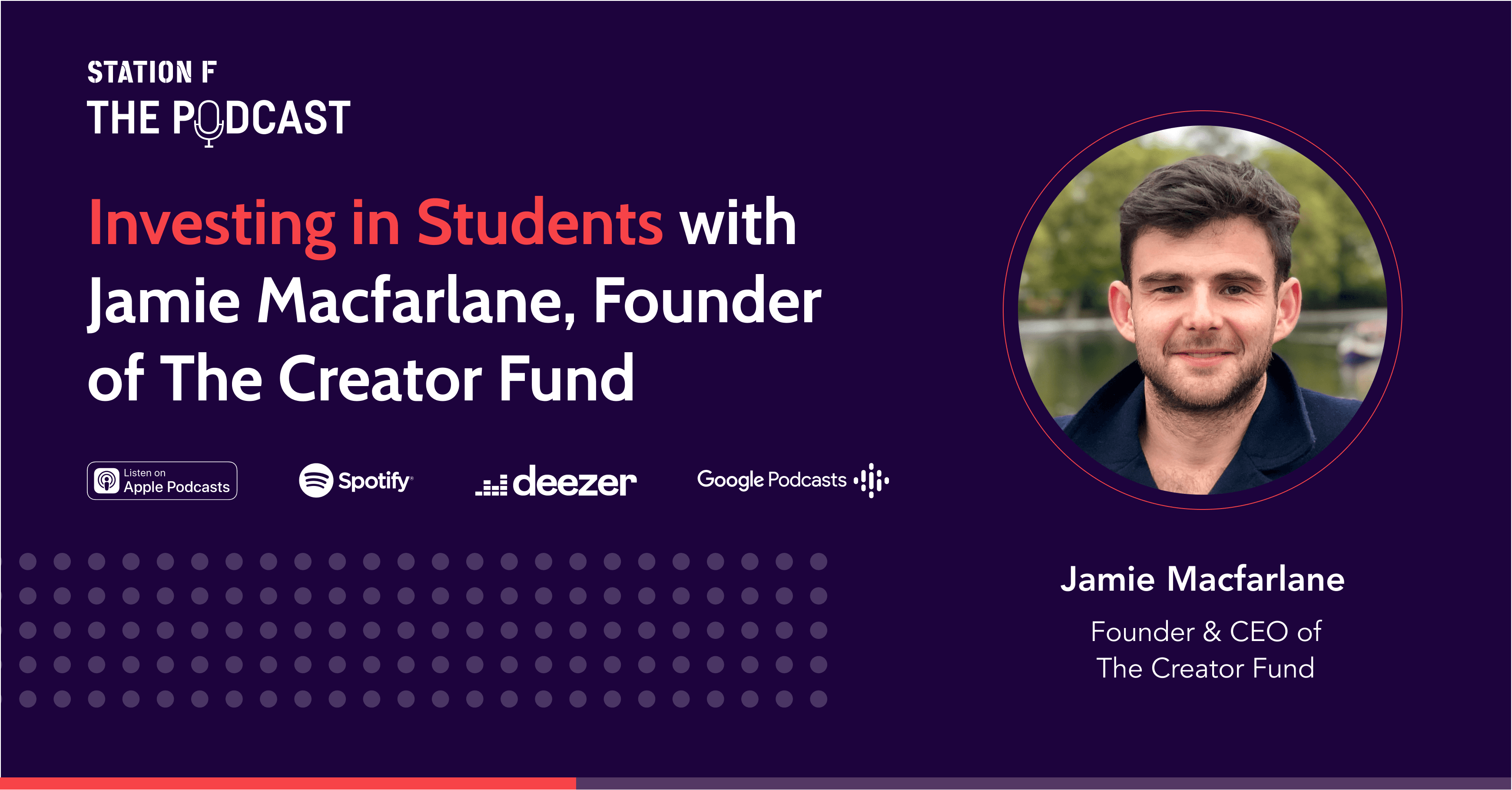 Investing in Students with Jamie Macfarlane, Founder & CEO of The Creator Fund
