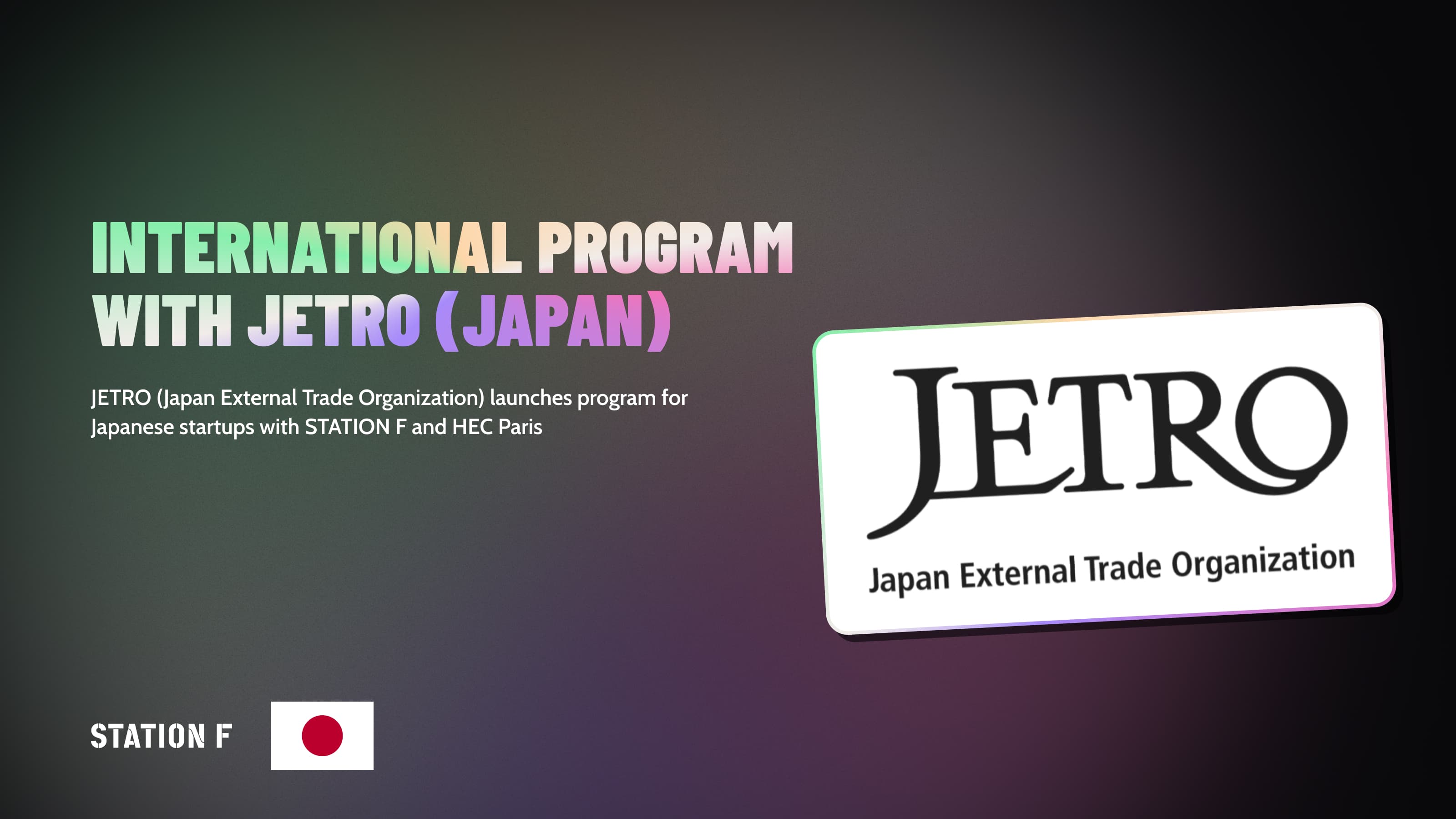 JETRO teams up with STATION F & HEC Paris to launch program for Japanese Startups