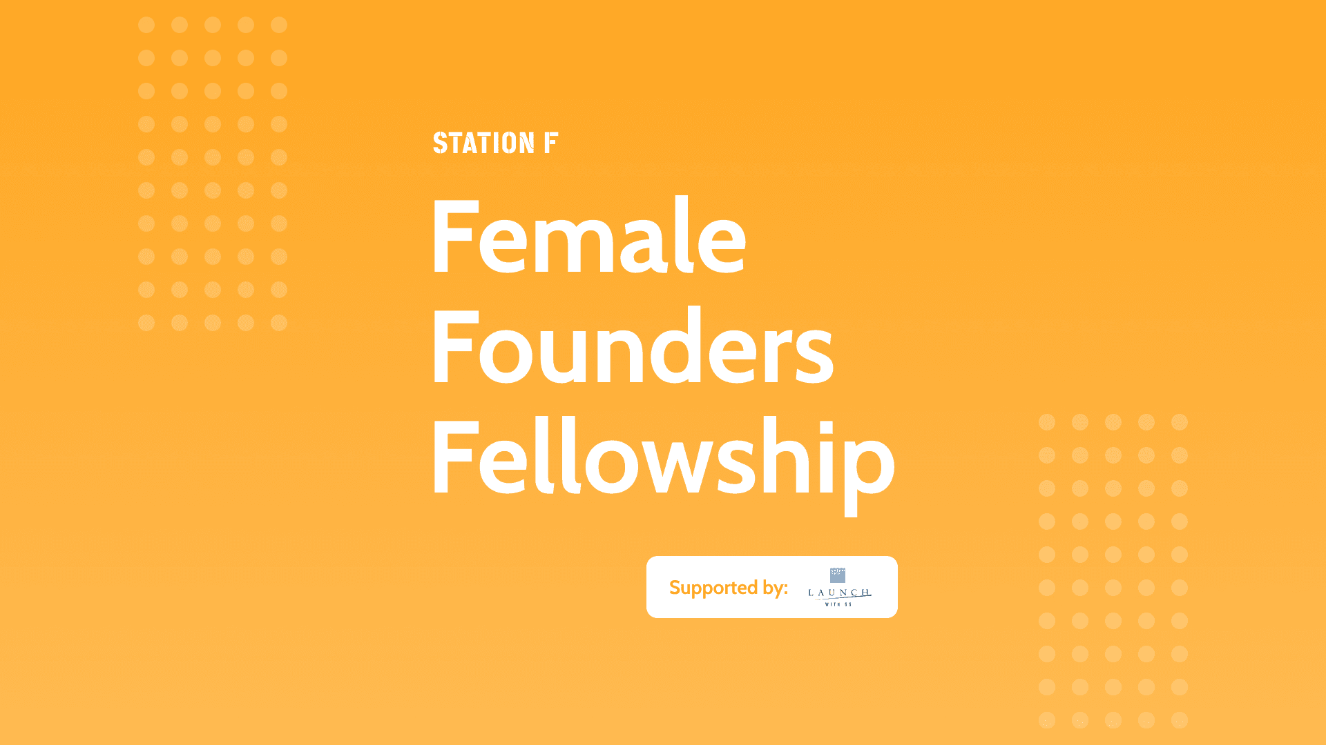 STATION F announces its Female Founders Fellowship 2022 promotion