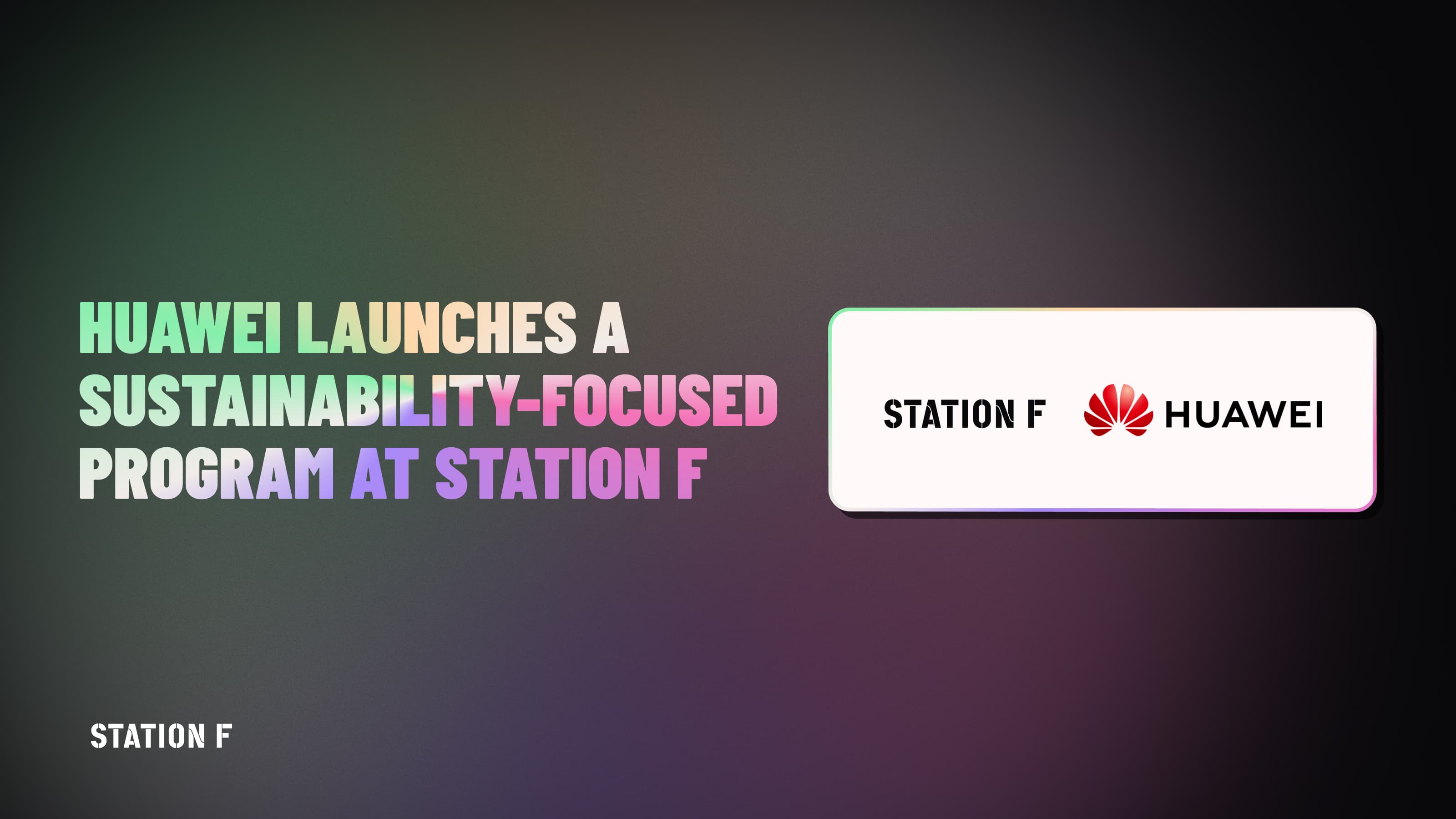 STATION F announces new sustainability program with Huawei