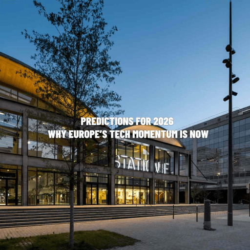 Predictions for 2026: why Europe’s tech momentum is now